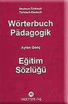 Wörterbuch Padagogik Eğitim Sözlüğü / Almanca-Türkçe