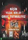Ni&ccedil;in Yılda Bir Ay Oru&ccedil; Tutmalıyız
