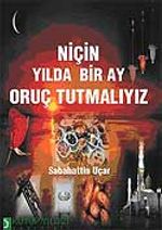 Niçin Yılda Bir Ay Oruç Tutmalıyız