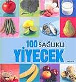 100 Sağlıklı Yiyecek