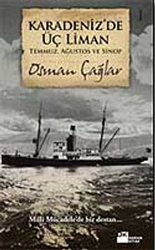 Karadeniz'de Üç Liman: Temmuz, Ağustos ve Sinop Milli Mücadele'de Bir Destan