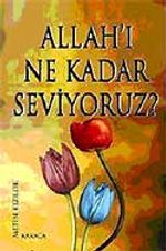 Allah'ı Ne Kadar Seviyoruz?