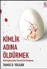 Kimlik Adına Öldürmek & Kanlı Çatışmalar Üzerine Bir İnceleme