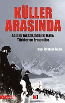 Küller Arasında & Acının Terazisinde İki Halk Türkler ve Ermeniler