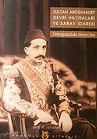 Sultan Abdülhamit Devri Hatıraları ve Saray İdaresi