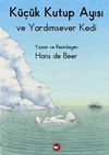 K&uuml;&ccedil;&uuml;k Kutup Ayısı Ve Yardımsever Kedi (D&uuml;z Yazılı)