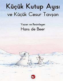 Küçük Kutup Ayısı ve Cesur Küçük Tavşan (Düz Yazılı)