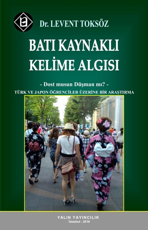 Batı Kaynaklı Kelime Algısı - Dost musun Düşman mı? & Türk ve Japon Öğrenciler Üzerine Bir Araştırma