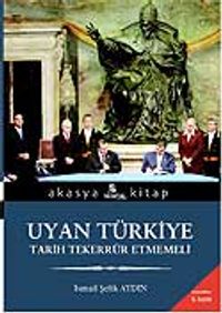 Uyan Türkiye Tarih Tekerrür Etmemeli
