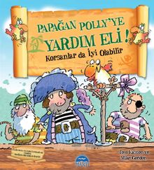 Papağan Polly'ye Yardım Eli! & Korsanlar da İyi Olabilir