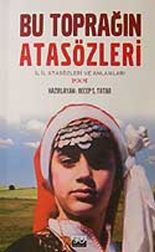 Bu Toprağın Atasözleri / İl İl  Atasözleri ve Anlamları