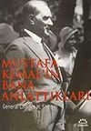 Mustafa Kemal'in Bana Anlattıkları