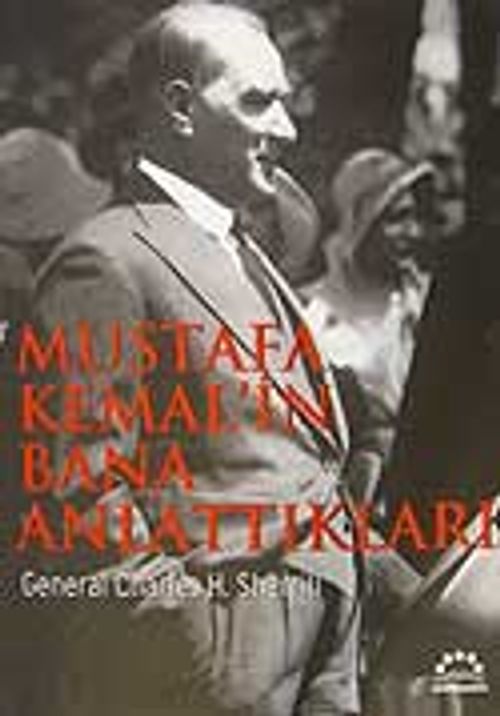Mustafa Kemal'in Bana Anlattıkları