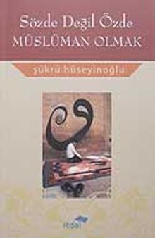 Sözde Değil Özde Müslüman Olmak