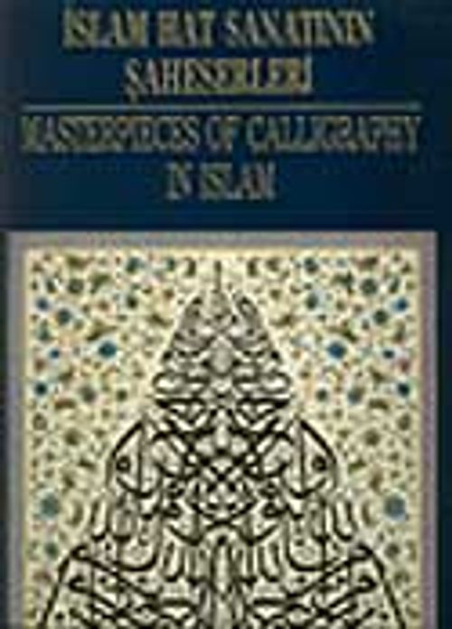 İslam Hat Sanatının Şaheserleri. Masterpieces of Calligraphy in Islam (Poster Hatlar)