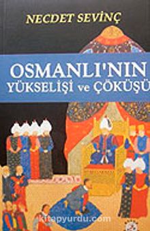 Osmanlı'nın Yükselişi ve Çöküşü