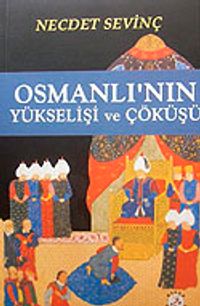 Osmanlı'nın Yükselişi ve Çöküşü