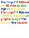 Chermayeff & Geismar Son 50 Yılın Amblem, Logo ve Tasarımları Chermayeff & Geismar Symbols, Logotypes And Graphic Design From The Last Five Decades