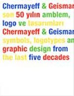 Chermayeff & Geismar Son 50 Yılın Amblem, Logo ve Tasarımları Chermayeff & Geismar Symbols, Logotypes And Graphic Design From The Last Five Decades