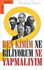 Ben Kimim Ne Biliyorum Ne Yapmalıyım