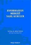 Enformasyon Merkezi Nasıl Kurulur