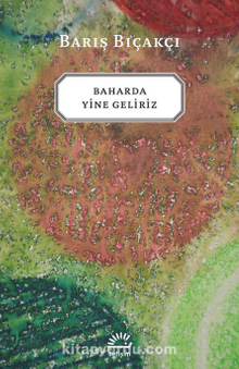Baharda Yine Geliriz - Barış Bıçakçı