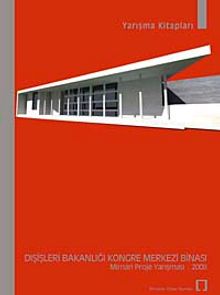 Dışişleri Bakanlığı Kongre Merkezi Binası Mimari Proje Yarışması 2008