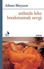 Ardında Leke Bırakmamalı Sevgi