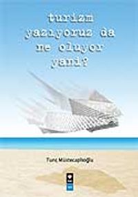Turizm Yazıyoruz da Ne Oluyor Yani?