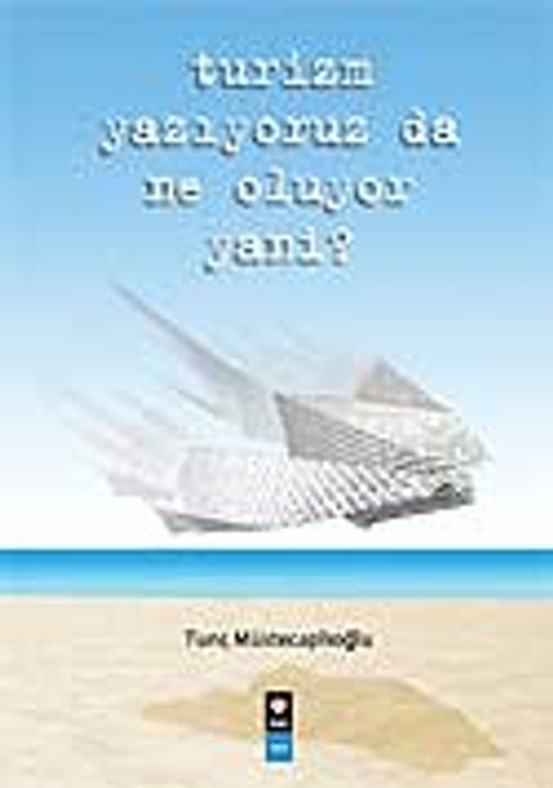 Turizm Yazıyoruz da Ne Oluyor Yani?