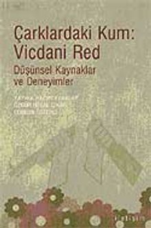Çarklardaki Kum: Vicdani Red & Düşünsel Kaynaklar ve Deneyimler