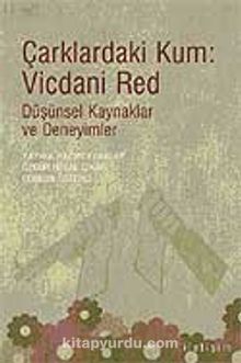 Çarklardaki Kum: Vicdani Red & Düşünsel Kaynaklar ve Deneyimler - Bilinmeyen Yazar