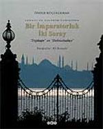 Bir İmparatorluk İki Saray & "Topkapı" ve "Dolmabahçe"