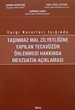 Taşınmaz Mal Zilyetliğine Yapılan Tecavüzün Önlenmesi Hakkında Mevzuatın Açıklaması / Yargı Kararları Işığında
