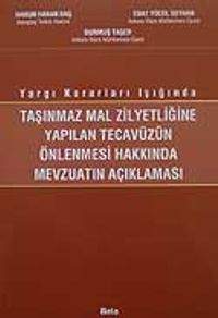 Taşınmaz Mal Zilyetliğine Yapılan Tecavüzün Önlenmesi Hakkında Mevzuatın Açıklaması / Yargı Kararları Işığında
