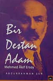Bir Destan Adam Mehmet Akif Ersoy