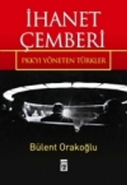 İhanet Çemberi & PKK' yı Yöneten Türkler