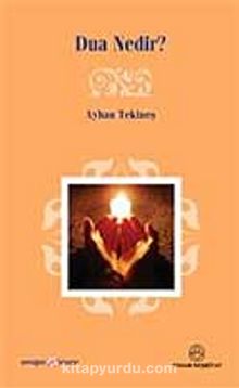 Dua Nedir? - Ayhan Tekineş