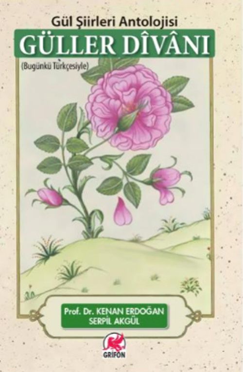 Güller Divanı & Gül Şiirleri Antolojisi