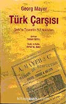 Türk Çarşısı & Şark'ta Ticaretin Püf Noktaları