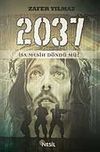 2037 İsa Mesih D&ouml;nd&uuml; m&uuml;?
