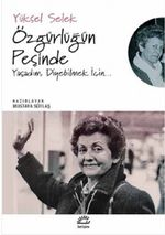 Özgürlüğün Peşinde & Yaşadım, Diyebilmek İçin...