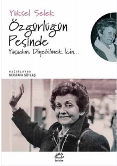 Özgürlüğün Peşinde & Yaşadım, Diyebilmek İçin...