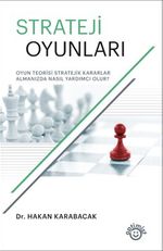 Strateji Oyunları & Oyun Teorisi Stratejik Kararlar Almanızda Nasıl Yardımcı Olur?