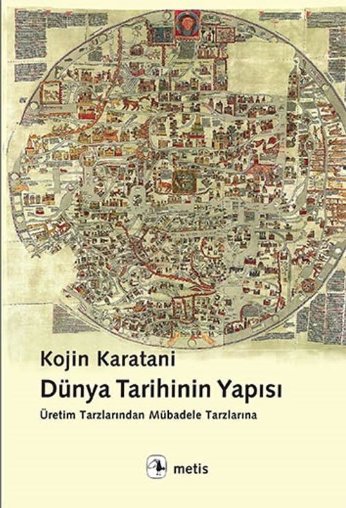 Dünya Tarihinin Yapısı & Üretim Tarzlarından Mübadele Tarzlarına