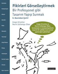 Fikirleri Görselleştirmek & Bir Profesyonel Gibi Tasarım Yapıp Sunmak (6. Basımdan Çeviri)