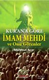 Kur'an'a G&ouml;re İmam Mehdi ve Onu G&ouml;renler