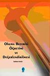 Okuma Becerisi &Ouml;ğretimi ve Değerlendirilmesi