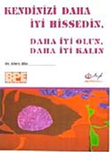 Kendinizi Daha İyi Hissedin & Daha İyi Olun Daha İyi Kalın