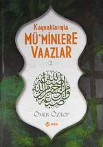 Kaynaklarıyla Mü'minlere Vaazlar-2